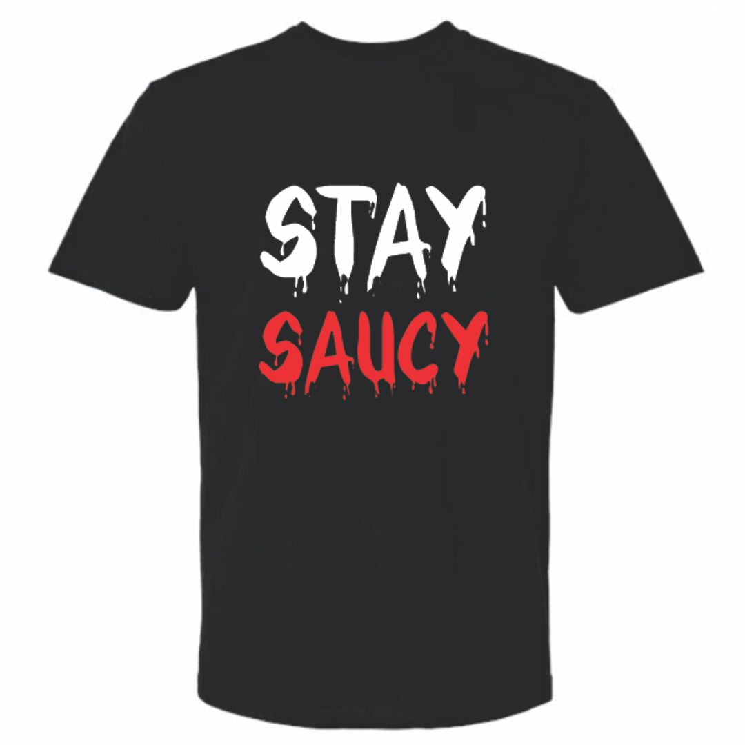 Stay Saucy T-Shirt